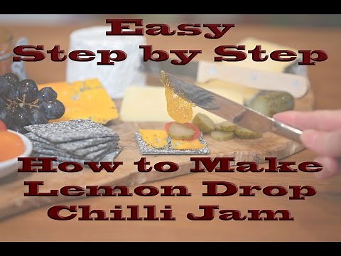 How to make Lemon-drop Chilli Jam