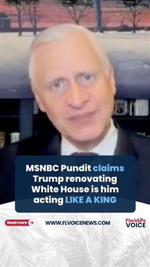 MSNBC Pundit Claims Trump Renovating White House Is Him Acting LIKE A KING #Trump #WhiteHouse #MSNBC #MediaBias #Presidency | Florida’s Voice