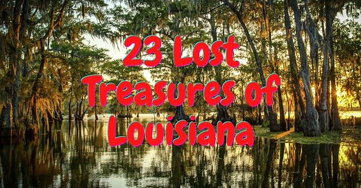 23 Lost Treasures of Louisiana
