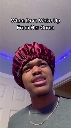 When Dora Woke Up From Her Coma