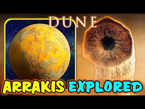 Planet Of Arrakis (Dune) Explored - Societal Structure, Creatures, Flora, Fauna & Everything Else!