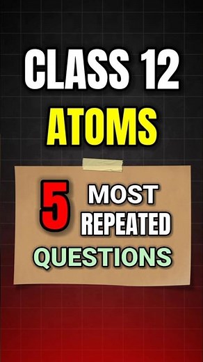 Atoms Most Repeated Questions Class 12 | #shorts #class12