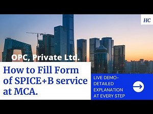 How to Fill SPICE + B form at MCA | OPC | Private | LLP | Limited | 2021-22 | Hinduja Sir |