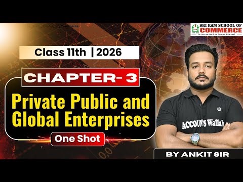 Class 11 Business Studies Chapter 3 | Private, Public & Global Enterprises | One Shot Revision