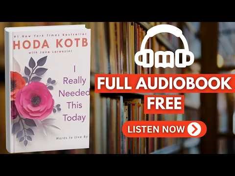 I Really Needed This Today by Hoda Kotb [ Full Audiobook Free ]