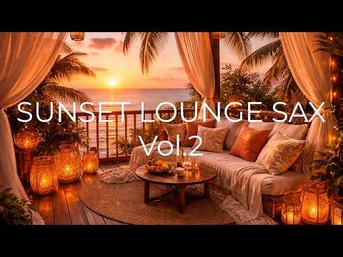 SUNSET LOUNGE SAX Vol.2 – Smooth Jazz Sunset Lounge by the Ocean
