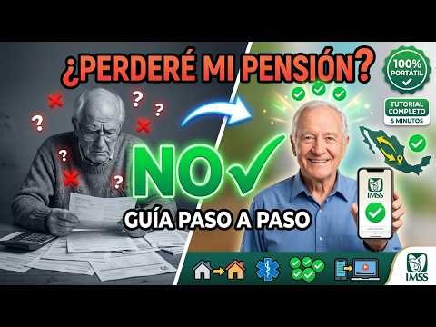 ¿Se Puede Mudar de Ciudad Sin Perder su Pensión IMSS? La Guía Paso a Paso [2026]