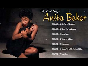 ANITA BAKER Greatest Hits - The Very Best Of ANITA BAKER - ANITA BAKER Best Songs Full Album 2022