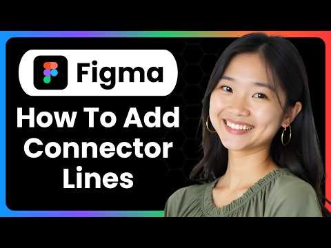 How To Add Connector Lines In Figma Design Files (Complete Guide)