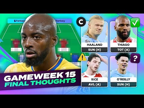 FPL FINAL THOUGHTS GAMEWEEK 15 💪 | Fantasy Premier League Tips 2025/26