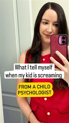 What I tell myself when my kid is screaming (from a child psychologist)