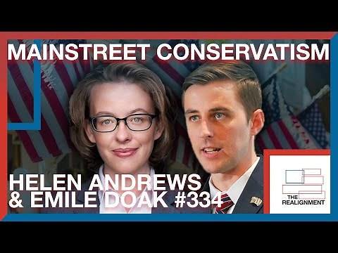 #334 | Helen Andrews & Emile Doak: The Case for Main Street Conservatism - The Realignment Podcast