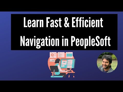 Fast and Efficient Ways to Navigate in PeopleSoft | Siva Koya