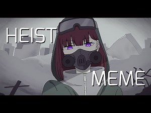 Heist meme [FlipaClip]