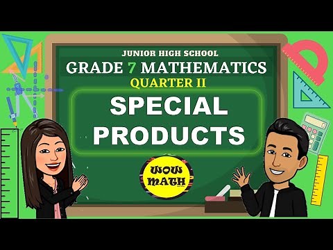SPECIAL PRODUCTS || GRADE 7 MATHEMATICS Q2