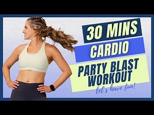 22: Cardio Party Blast - 30 Mins Home Full Body Workout