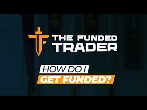 How do I get Funded by The Funded Trader | FAQ
