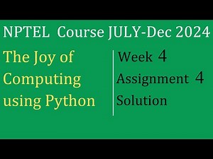 Assignment 4 Week 4 Solution |The Joy of Computing using Python |NPTEL Course July-Dec 2024 |InfoXel
