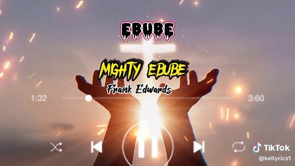 mighty ebube by Frank Edwards #frankedwards #worship #praise #grateful #lyrics #fyp #kellyrics1