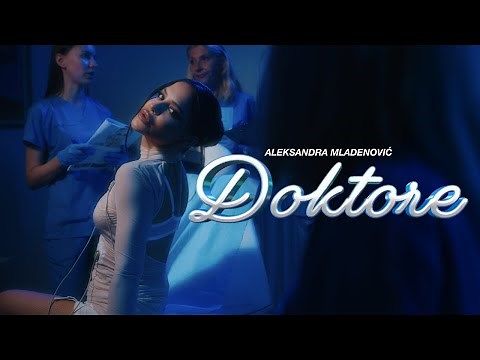 Aleksandra Mladenović - Doktore (Official Video 2025)