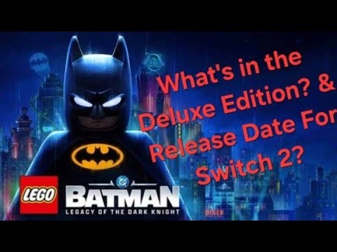 Lego Batman: Legacy of the Dark Knight | SWITCH 2 RELEASE DATE & DELUXE EDITION UPDATE |