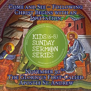 Come and See – Following Christ Begins with an Invitation Beloved Parents and Religious Educators, This Sunday is dedicated to Saint Andrew the First-Called Apostle. Let's teach our children about Saint Andrew, one of the very first followers of Jesus Christ. Let's help them understand that to be a disciple of Christ means to follow Saint Andrew’s example by sharing the Gospel through prayer, compassion, and faithfulness within the life of the Orthodox Church. KIDS SUNDAY SERMON SERIES is an eas