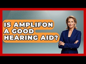 Is Amplifon A Good Hearing Aid? - Ear Nose Throat Expert