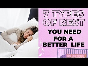 7 Types of Rest You Need for a Better Life