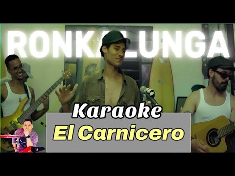 EL CARNISERO Karaoke Ronkalunga (Tema original + Coros)