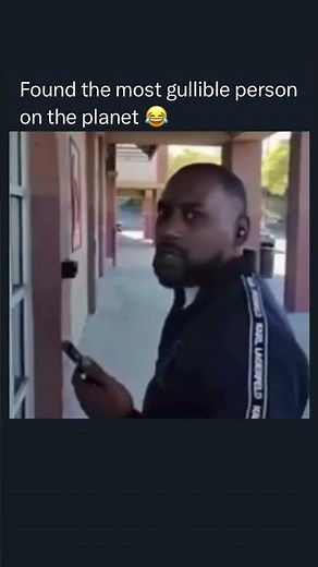 Found the most gullible person on the planet 😂