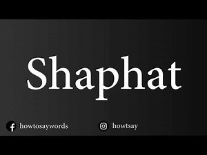 How To Pronounce Shaphat