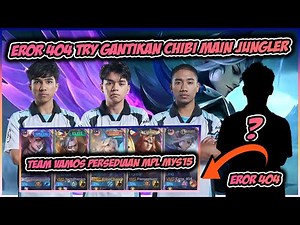 EROR 404 TRY GANTIKAN CHIBI MAIN JUNGLER GUNA LING !! MLBB