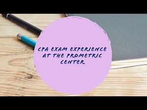 CPA Exam Experience at the PROMETRIC CENTER | Tips for CPA Exam Day