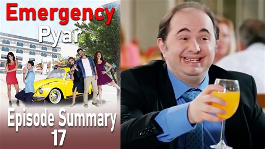 Emergency Pyar Episode 17 Summary