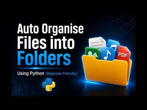 Automatically Organise Files into Folders with Python (Beginner Tutorial)