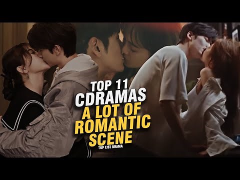 11 Chinese Dramas with a Lot of Romantic Scenes to Swoon Over