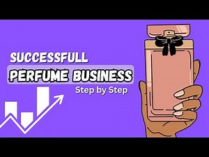 How to Start and Succeed in the Perfume Business | Complete Guide from Making to Selling
