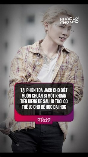 Jack muốn chuẩn bị một khoảng riêng để lo cho bé học đại học #JackJ97 #ThienAn #NhacLaiChoNho #tiktokgiaitri