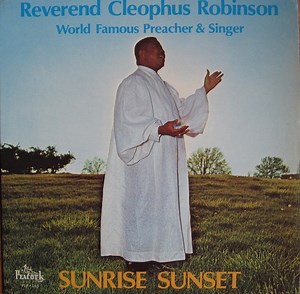 Reverend Cleophus Robinson - Sunrise Sunset
