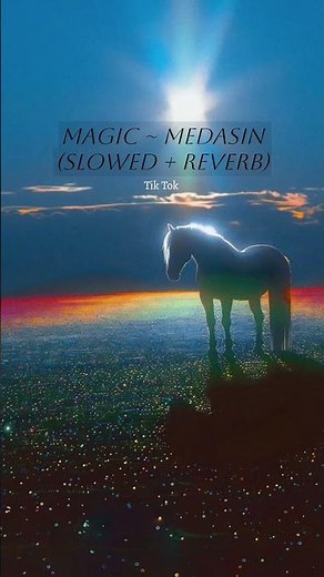 Medasin Magic (slowed + reverb)