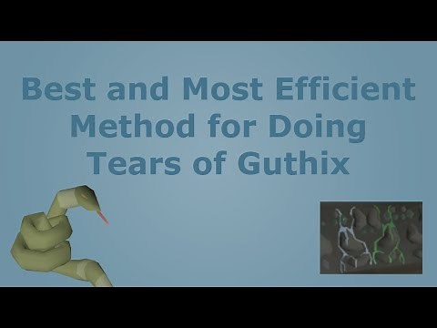 Best and Most Efficient Method for Tears of Guthix
