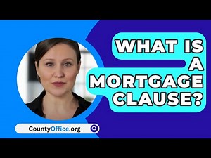 What Is A Mortgage Clause? - CountyOffice.org