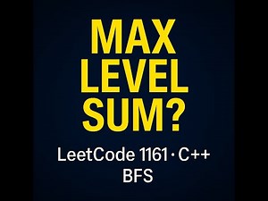 LeetCode 1161 – Maximum Level Sum of a Binary Tree | Clean BFS Solution in C++