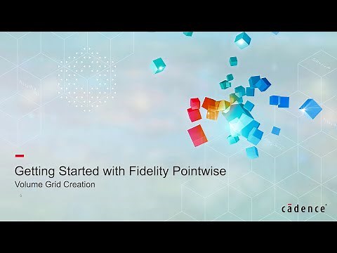 Fidelity Pointwise: Getting Started III - Automatic Volume Mesh
