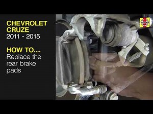 How to Replace the rear brake pads on the Chevrolet Cruze 2011 to 2015