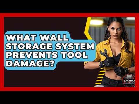 What Wall Storage System Prevents Tool Damage? - ToolBench Pros
