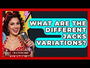 What Are The Different Jacks Variations? - Im a 50s Baby