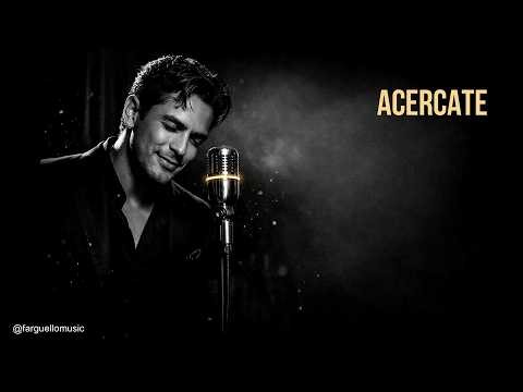 Acércate - Salsa Romántica 2026 | F. Arguello (Salsa Suave Latina)