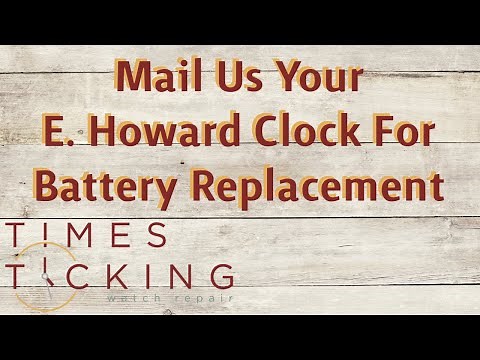 E Howard Clock Battery Replacement