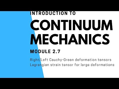Module 2.7 Right/Left Cauchy-Green deformation and Largrange strain tensors